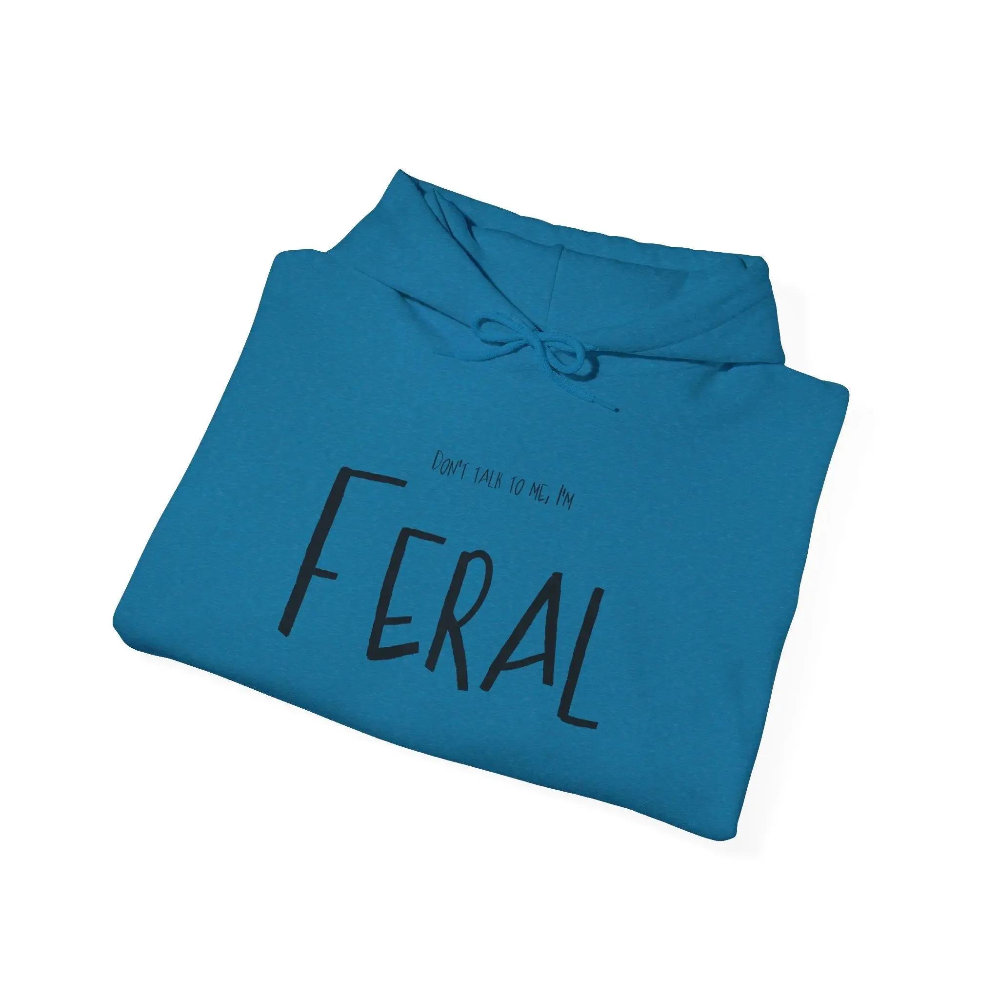 Feral Hoodie Don't Talk to Me Sweatshirt
