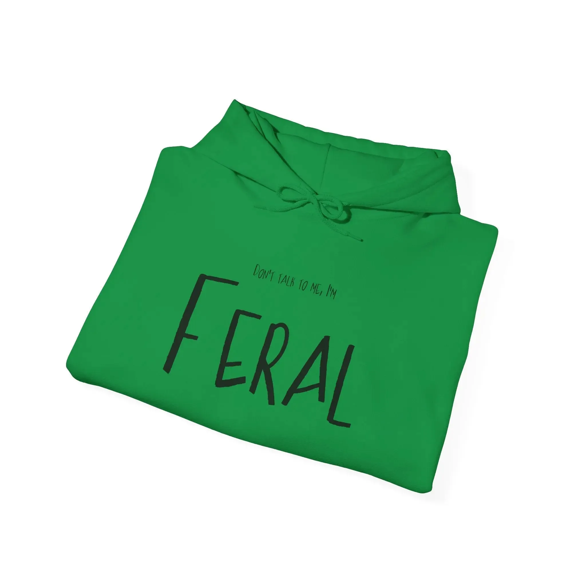 Feral Hoodie Don't Talk to Me Sweatshirt