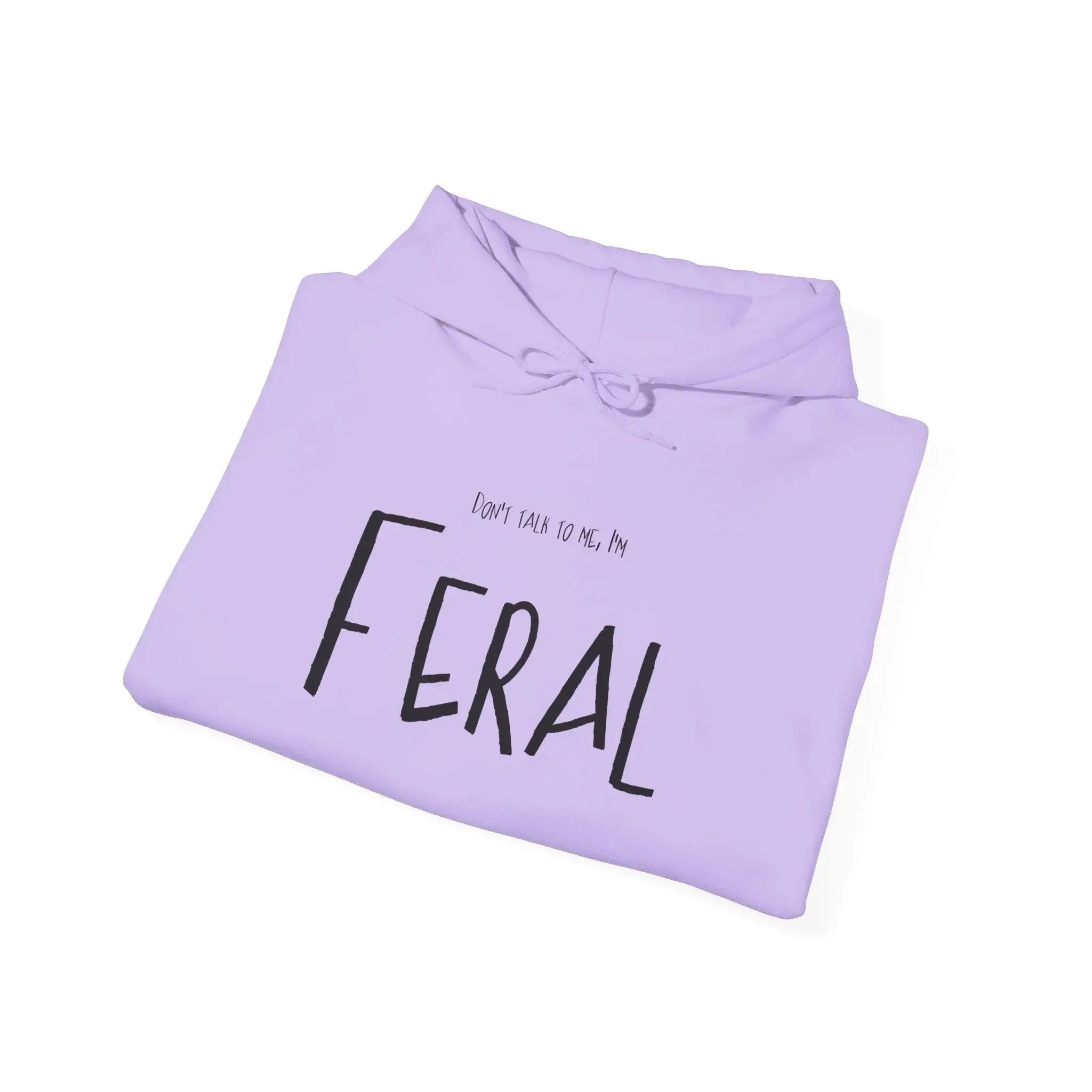 Feral Hoodie Don't Talk to Me Sweatshirt
