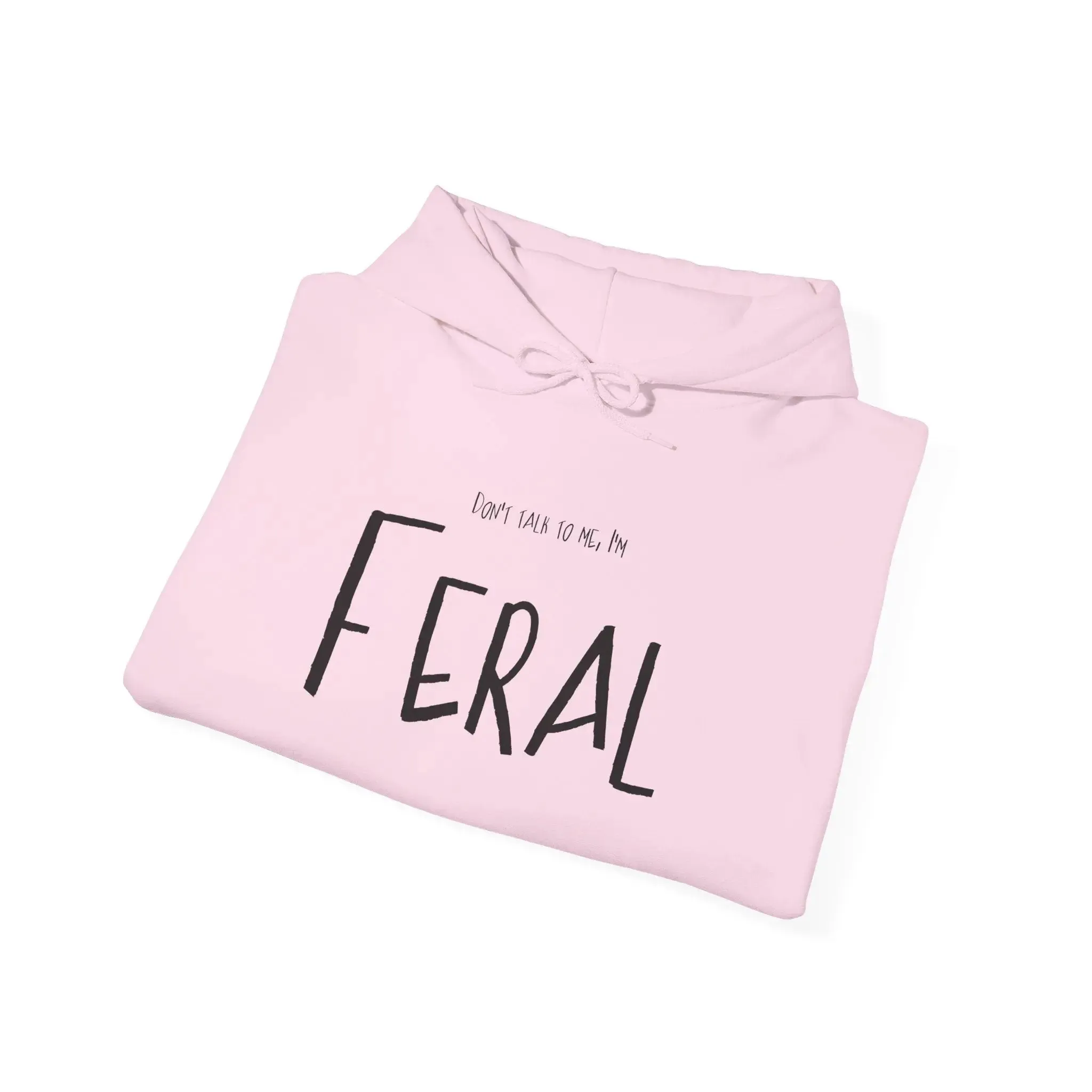 Feral Hoodie Don't Talk to Me Sweatshirt