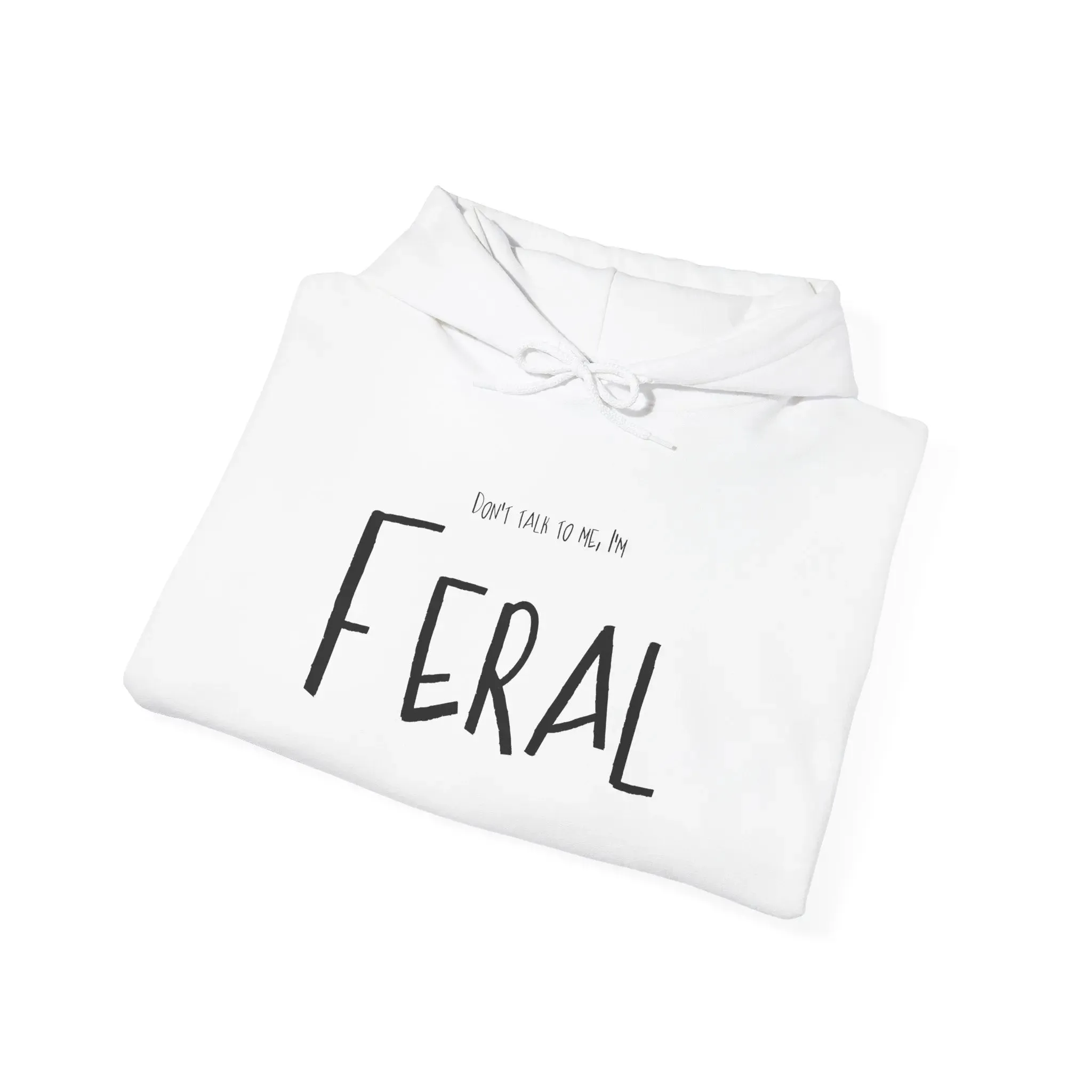 Feral Hoodie Don't Talk to Me Sweatshirt